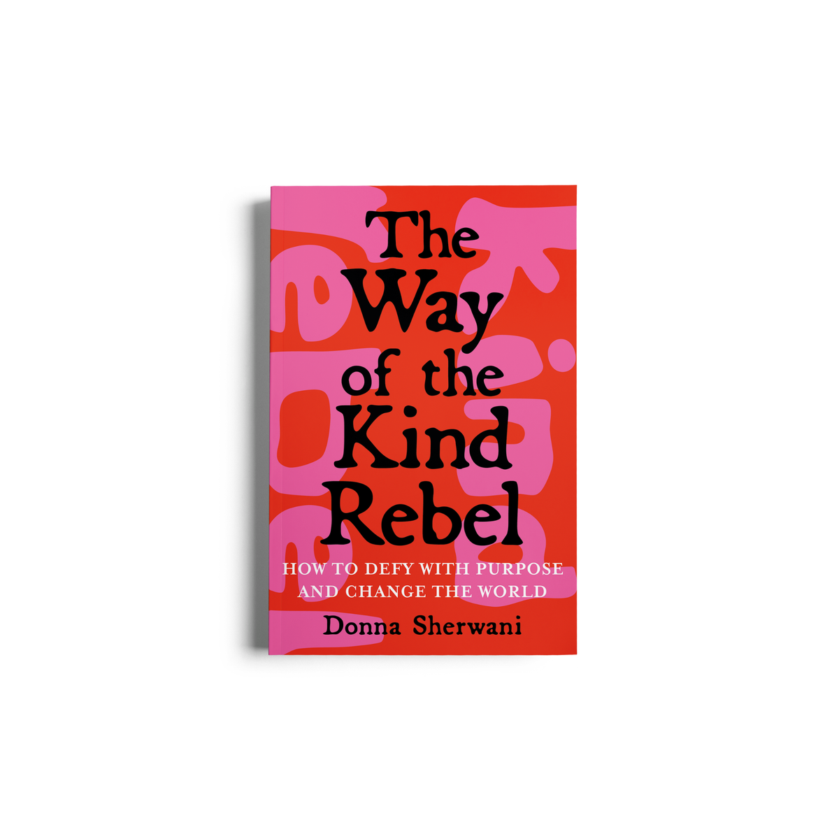 The Way of the Kind Rebel - Preorder